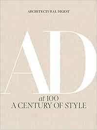 Architectural Digest at 100: A Century of Style: Architectural Digest, Wintour, Anna, Astley, Amy... | Amazon (CA)