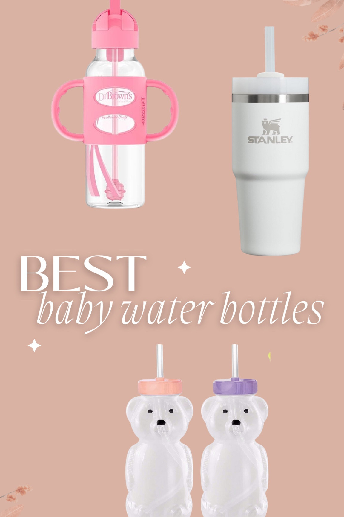 Best Baby Water Bottles!

Our lil girl looooves these!!

Started the honey bears around 6 months, and she learned immediately. Straws are thin & flexible!

Dr Browns was recommended by another mama. We LOVE these as a travel water bottle bc the top can close and it doesn’t leak!

Baby Stanley…just omg🥹 This was a gift from her Auntie and she’s obsessed with drinking out of it lol. The straw is much thicker but now that she is 11 m/o it’s perfect!! (On sale rn)

All under $25‼️

#LTKkids #LTKfindsunder50 #LTKbaby