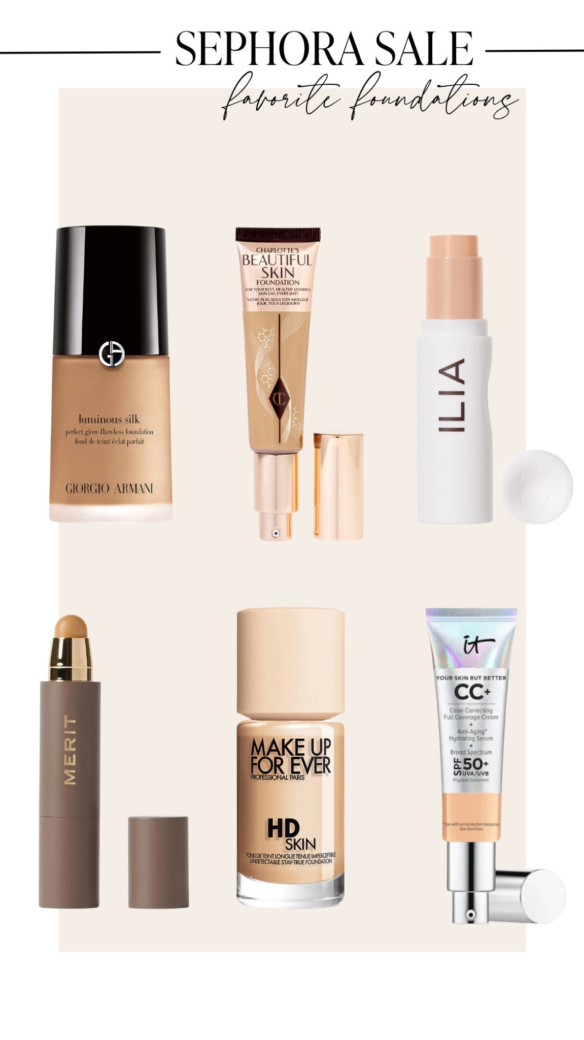 My favorite foundations from Ilia, Makeup Forever, It Cosmetics, Armani Beauty, Charlotte Tilbury, & Ilia 🤍 Sephora sale starts 4/5 with up to 30% off!

Shades I wear: 
- Armani: 5.2
- Charlotte: 4 warm
- Ilia: 8W bamboo
- Merit: Ecru
- MF: warm cashew
- IT cosmetics: Medium

#LTKbeauty #LTKstyletip #LTKxSephora
