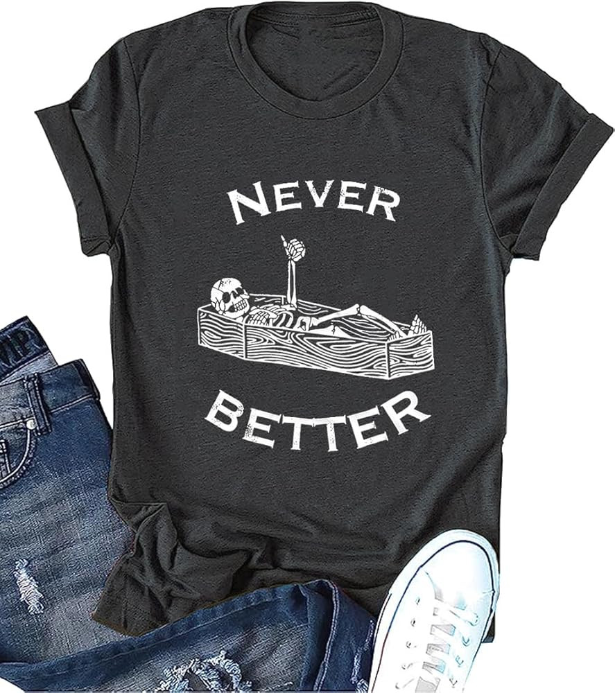 Halloween Skeleton Shirt Women Never Better Skeleton Tshirt Funny Graphic Short Sleeve Tee Tops | Amazon (US)