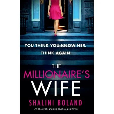 The Millionaire's Wife : An absolutely gripping psychological thriller | Walmart (US)