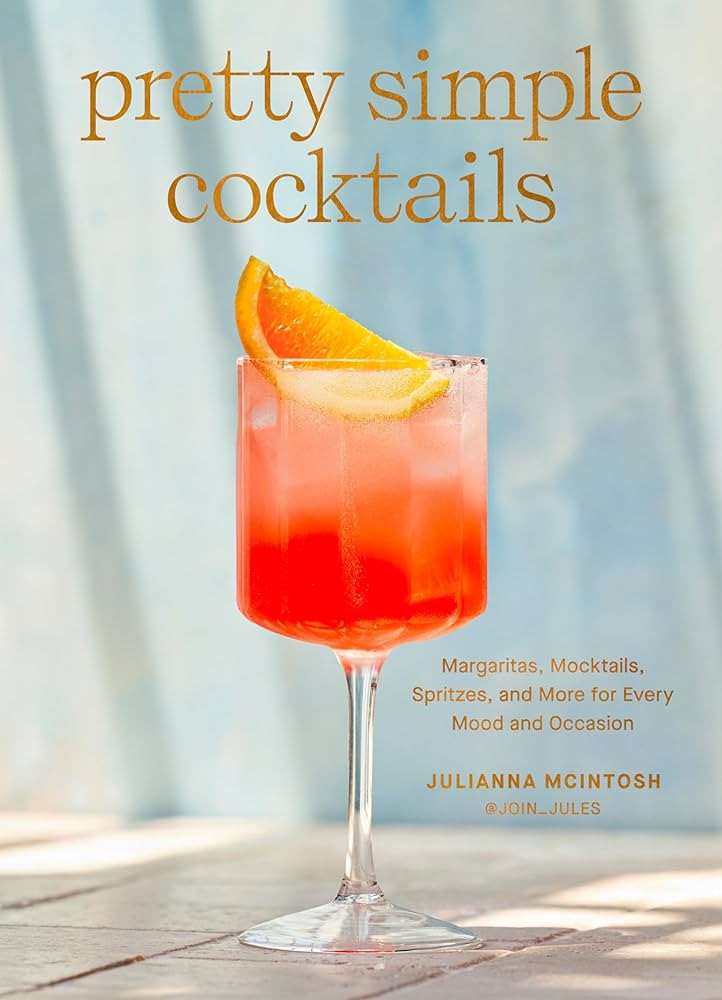 Pretty Simple Cocktails: Margaritas, Mocktails, Spritzes, and More for Every Mood and Occasion | Amazon (US)