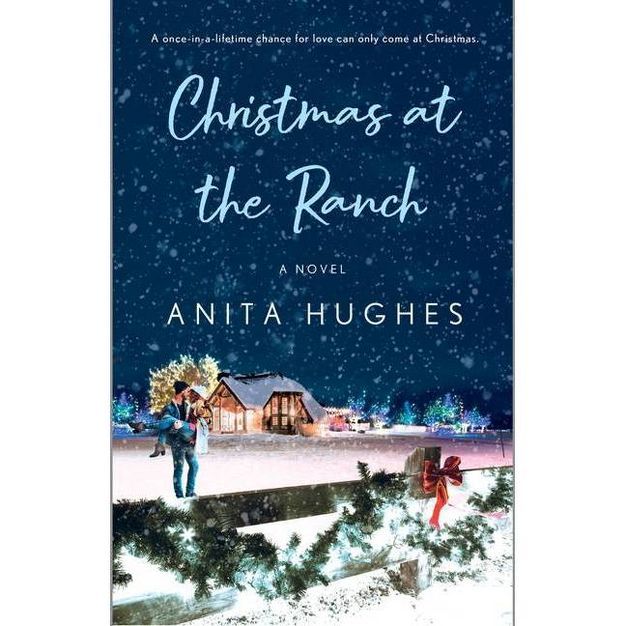 Christmas at the Ranch - by  Anita Hughes (Paperback) | Target