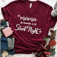 Cute Christmas Shirts - Mom Shirt Mama Needs A Silent Night Shirt- Funny Sayings Tee | Etsy (US)