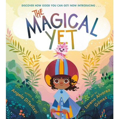 The Magical Yet - by  Angela Diterlizzi (Hardcover) | Target