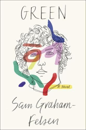 Green : A Novel by Sam Graham-Felsen (2018, Hardcover) for sale online | eBay | eBay US