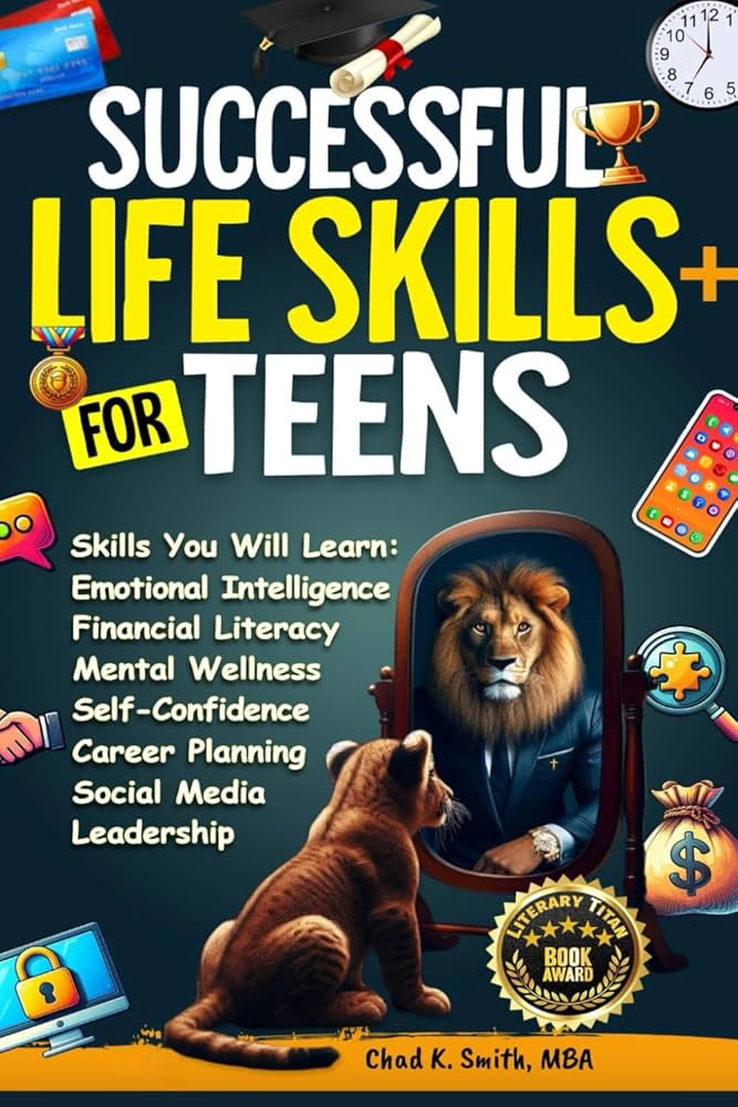 Successful Life Skills for Teens: Master Self-Confidence, Emotional Intelligence, Effective Time ... | Amazon (US)