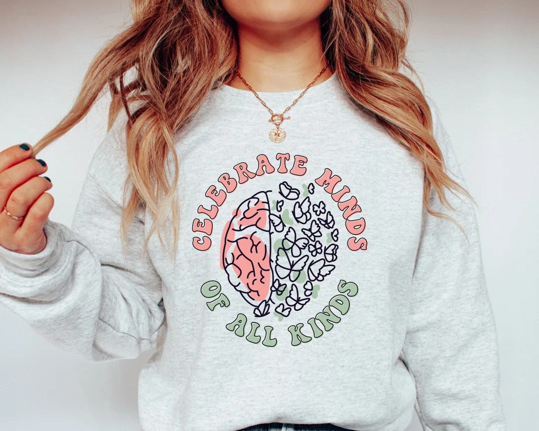 Celebrate Minds of All Kinds Sweatshirt, Inclusion Sweatshirt, Inclusion Crewneck, Neurodivergent... | Etsy (US)