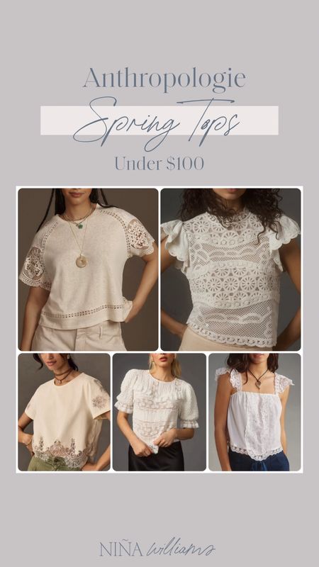Anthro Spring tops under $100 - summer tops - lace tops - tank tops - crochet tops white tops - spring outfitts

#LTKGiftGuide #LTKstyletip #LTKfindsunder100