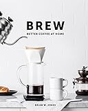 Brew: Better Coffee At Home: Better Coffee At Home | Amazon (US)