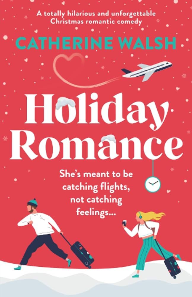 Holiday Romance: A totally hilarious and unforgettable Christmas romantic comedy (Catherine Walsh... | Amazon (US)
