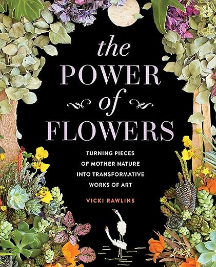 The Power of Flowers: Turning Pieces of Mother Nature into Transformative Works of Art      Hardc... | Amazon (US)