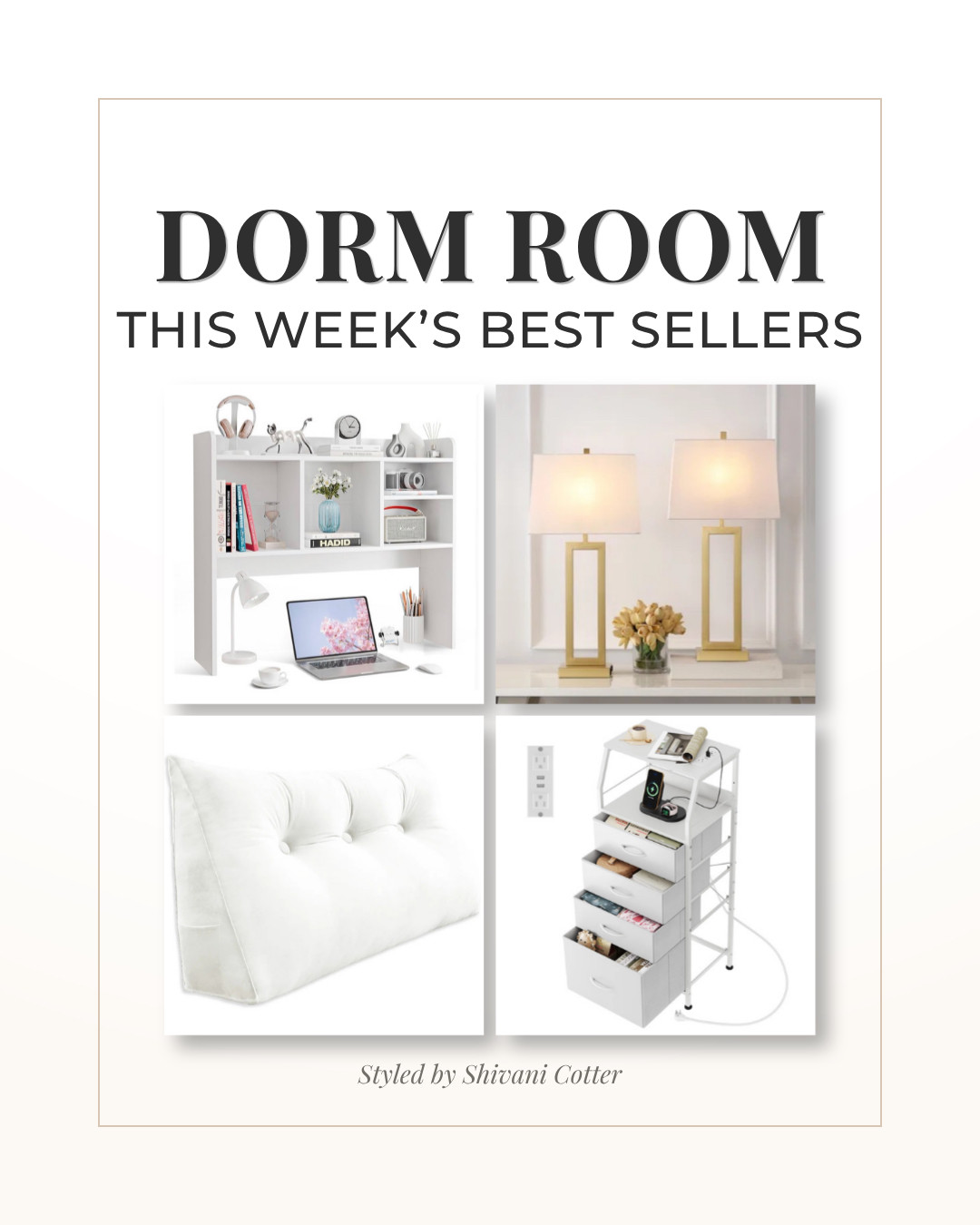 Dorm Room Best Sellers This Week

From a desktop bookshelf for extra storage to gold table lamps for a pulled together look, a tall charging nightstand for bedside organization, and a wedge pillow that makes the bed feel more like a lounge space, these were the best selling dorm items this week.

Perfect for college move in, dorm room setup, small space storage, bedside essentials, and creating a dorm that feels organized, cozy, and finished.

Save this for move in day 🤍
dorm room best sellers | dorm room essentials | dorm decor | dorm furniture | college dorm room | dorm room setup | dorm storage ideas | desk hutch | desktop bookshelf | dorm nightstand | charging nightstand | gold table lamps | wedge pillow | dorm bed pillow | college move in | LTK dorm finds
#dormroom #dormessentials 

 