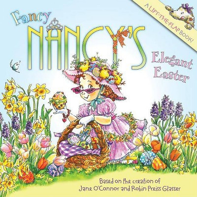 Fancy Nancy'S Elegant Easter - by Jane O'Connor (Paperback) | Target