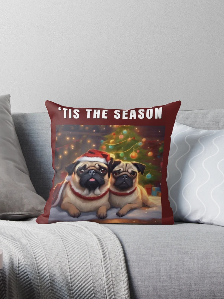 Christmas Pugs - ‘Tis the Season Pillow | Redbubble (US)