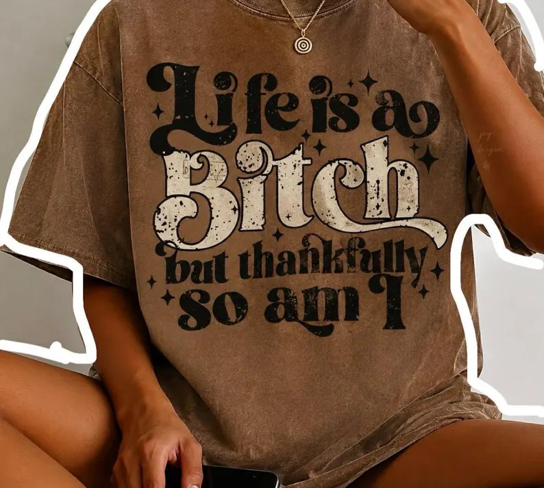 Life is A Bitch but Thankfully so Am I! - Etsy | Etsy (Global)