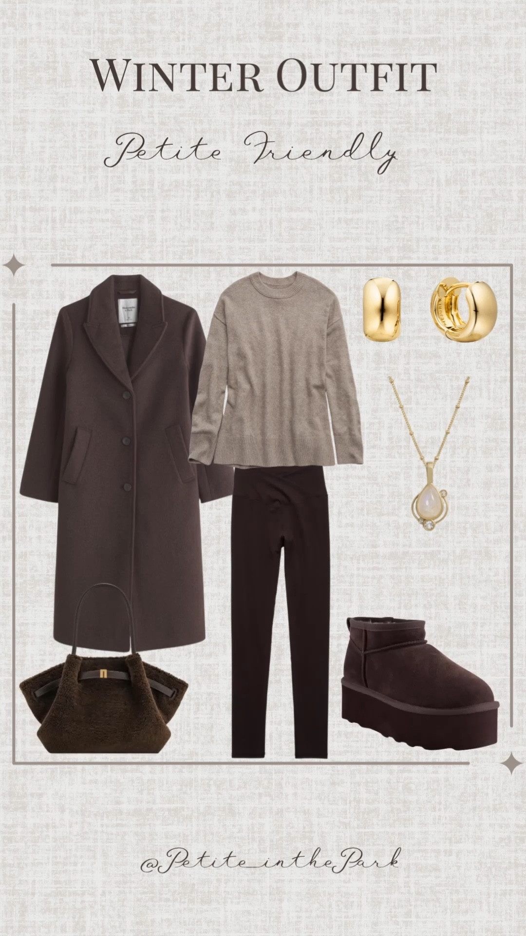 Winter petite outfit  

Winter outfit, winter trends, casual winter outfit, petite winter outfit, winter fashion, winter style, petite style, petite winter style, casual petite outfit, minimal outfit, minimal winter outfit, wool coat, brown coat, petite coat, brown sweater,  sweater, high waisted leggings , petite leggings , boots, brown boots, suede boots, Ugg dupes, shoulder bag, Sherpa bag, brown bag, brown purse, gold earrings, gold hoop earrings, gold necklace, minimal jewelry  #casualoutfit #petiteoutifts #winteroutfits #winteroutfits2025 #wintertrends 


#LTKFindsUnder100 #LTKPetite #LTKmomlife