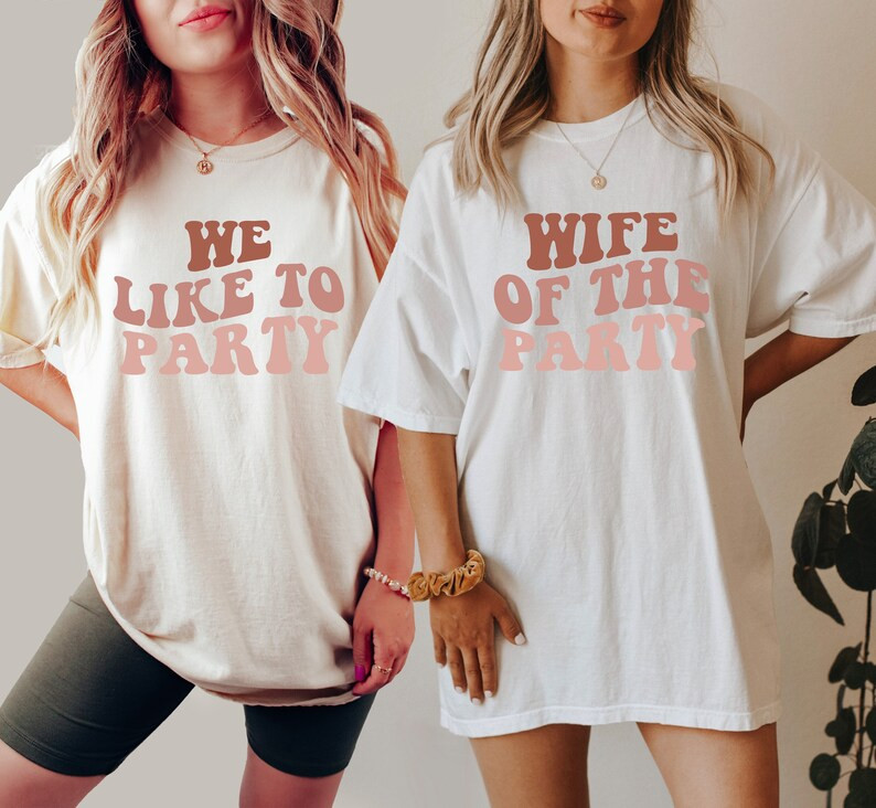 Comfort Colors Tee, Bachelorette Party Shirts, Wife Of The Party,We Like To Party T-Shirt,Retro G... | Etsy (US)