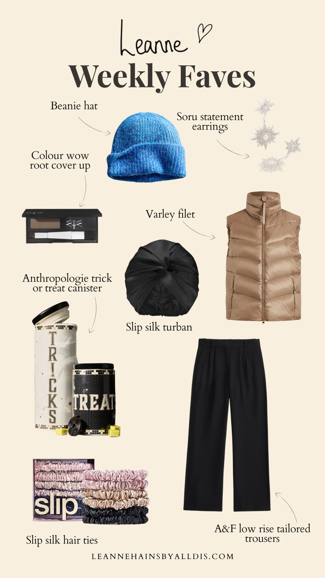 Leanne's weekly faves, Slip silk turban, Slip silk hair ties, Beanie hat, Soru jewellery statement earrings, A&F low rise tailored trousers, Varley gilet, Anthropologie trick or treat canister, Colour wow root cover up 

 #LTKFashionMonth #LTKuk #LTKautumn