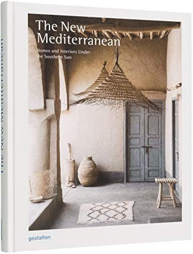 The New Mediterranean: Homes and Interiors Under the Southern Sun: Gestalten: 9783899559811: Amaz... | Amazon (US)