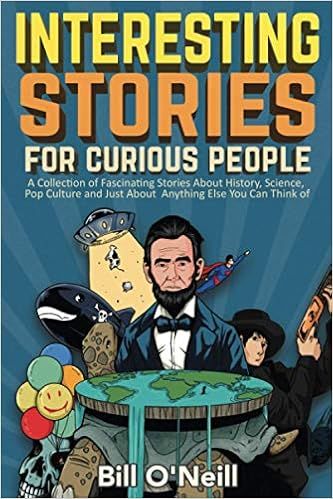Interesting Stories For Curious People: A Collection of Fascinating Stories About History, Scienc... | Amazon (US)