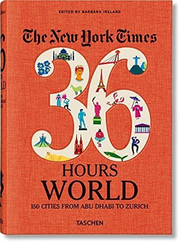 The New York Times 36 Hours. World. 150 Cities from Abu Dhabi to Zurich | Amazon (US)