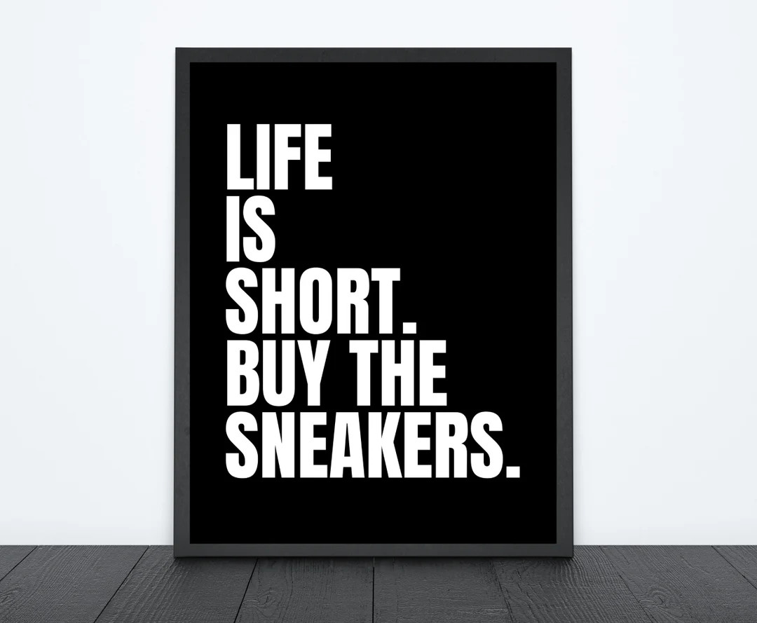 Life is Short Buy the Sneakers Digital Sneaker Art Print, Instant Download, Printable - Etsy | Etsy (US)