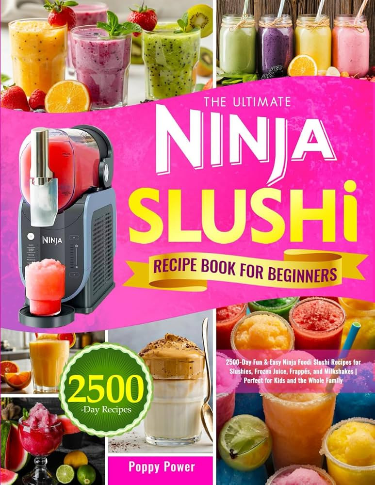 The Ultimate Ninja Slushi Recipe Book for Beginners: 2500-Day Fun & Easy Ninja Foodi Slushi Recip... | Amazon (US)