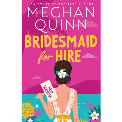 Bridesmaid for Hire - by  Meghan Quinn (Paperback) | Target