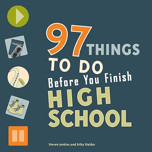 97 Things to Do Before You Finish High School      Paperback – January 1, 2008 | Amazon (US)