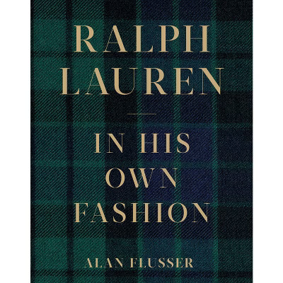 Ralph Lauren: In His Own Fashion - by Alan Flusser (Hardcover) | Target