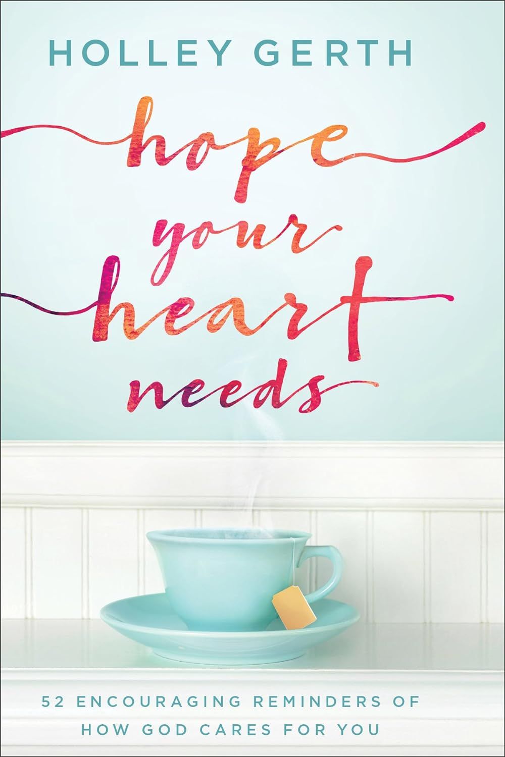 Hope Your Heart Needs: 52 Encouraging Reminders of How God Cares for You     Hardcover – Septem... | Amazon (US)