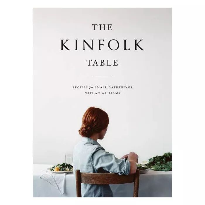 The Kinfolk Table - by  Nathan Williams (Hardcover) | Target