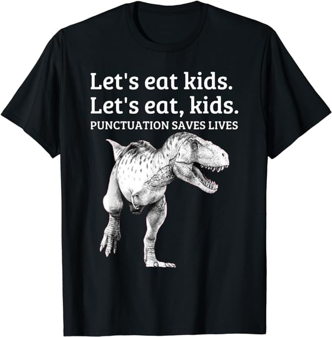 Funny Let's Eat Kids Punctuation Saves Lives Grammar T Shirt T-Shirt | Amazon (US)