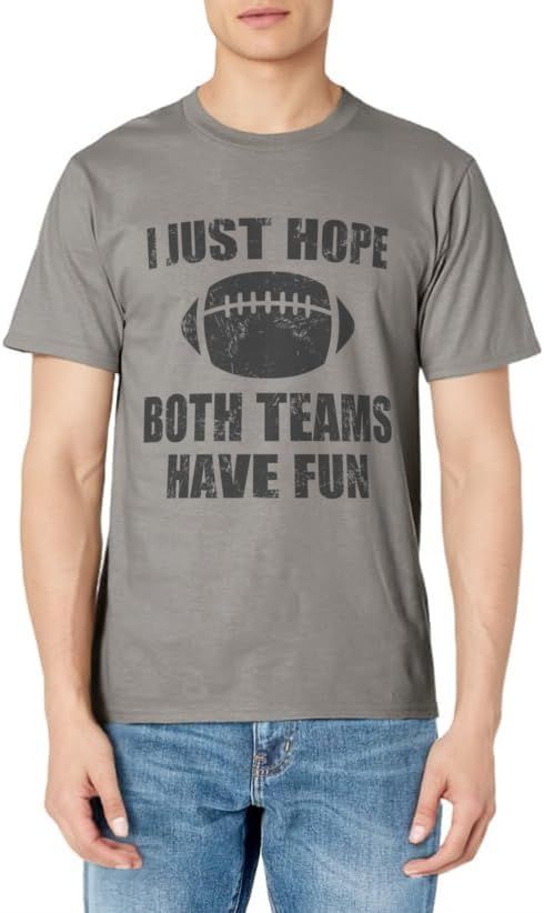 I Just Hope Both Teams Have Fun Football - Funny T-Shirt | Amazon (US)