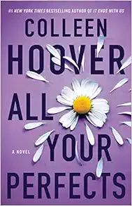 All Your Perfects: A Novel     Paperback – July 17, 2018 | Amazon (US)