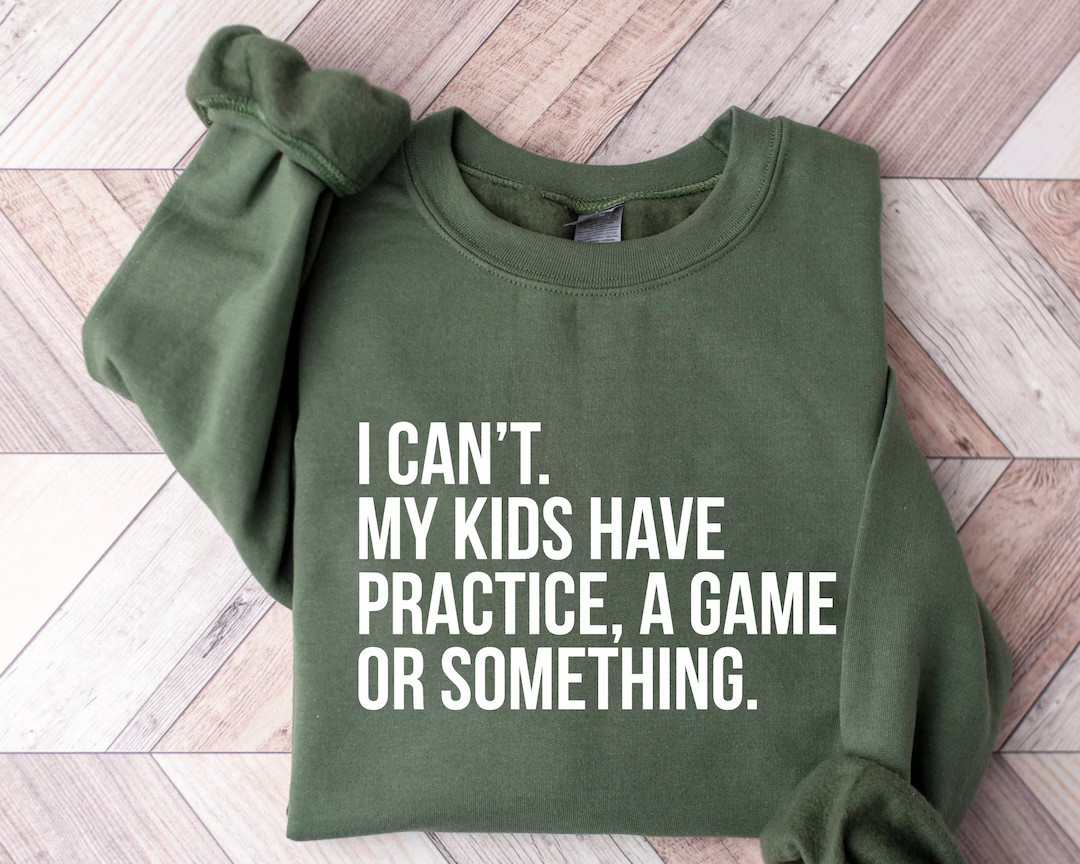 I Can't My Kids Have Practice Sweatshirt, Sport Mom Sweatshirt, Soccer Mom Football Hoodie, Baske... | Etsy (US)