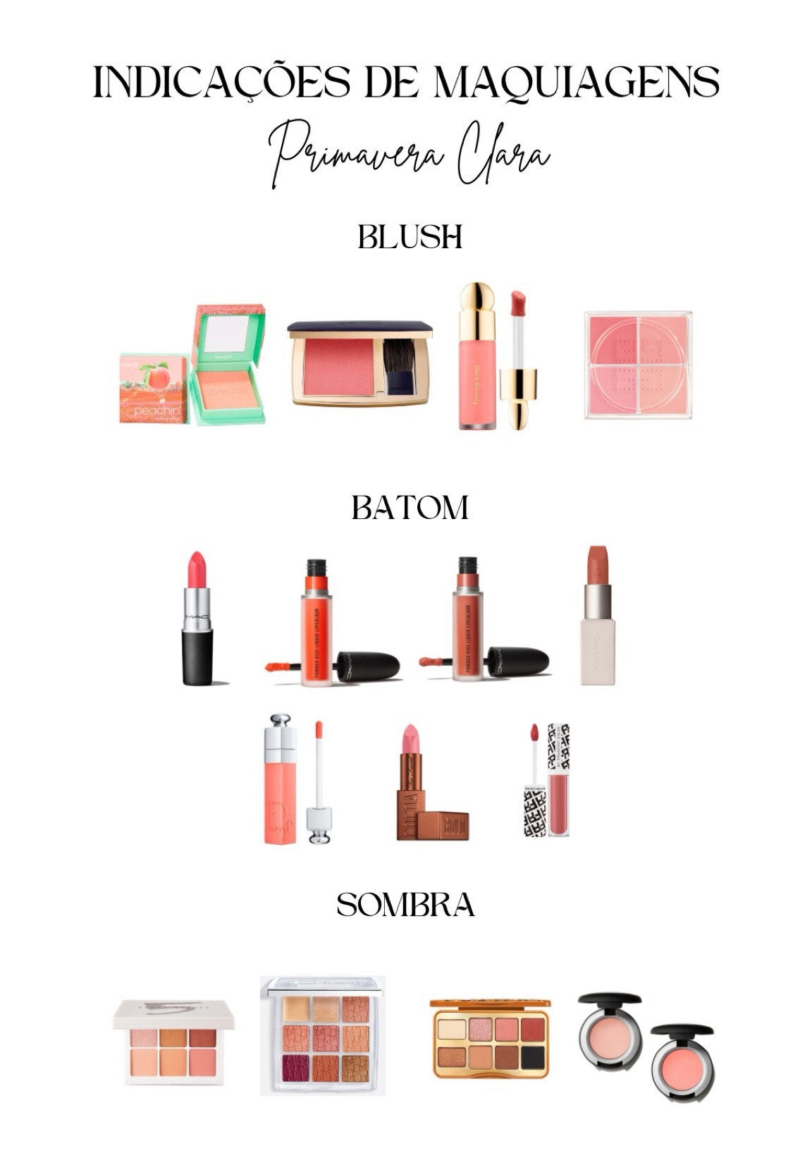 A principal característica da Primavera Clara é a profundidade clara, é uma cartela de baixo contaste e cores delicadas 🌸
#NatalLTK
BLUSH:
Blush Benefit - Cor: Peachin
Estee Lauder Pure Color Envy - Cor: Pink Kiss
Givenchy Prisme Libre - Cor N02
Rare Beauty Soft Pinch - Cor: Bliss

BATOM:
Mac - Crosswires
Mac - Batom Líquido (Cor: Resort Season)
Mac - Batom Líquido (Cor: Sorry not Sorry)
Rose Inc - Cor: Hypnotic 
Too Faced Cocoa Power - Cor:  Chocolate Strawberry
Dior Addict Lip  Tint - 251 Natural Peach
Fran by Franciny Ehlke - Cor: XOXO

SOMBRA:
Fenty Beauty -Snap Shadows (Peach)
Dior Backstage - 007 Coral Neutrals
Too Faced Doll Pallette - Kitty Likes to Scratch
Mac Sombra Powder Kiss - Best of Me
Mac Sombra Powder Kiss - Strike a Pose

#LTKbrasil #LTKbeauty
