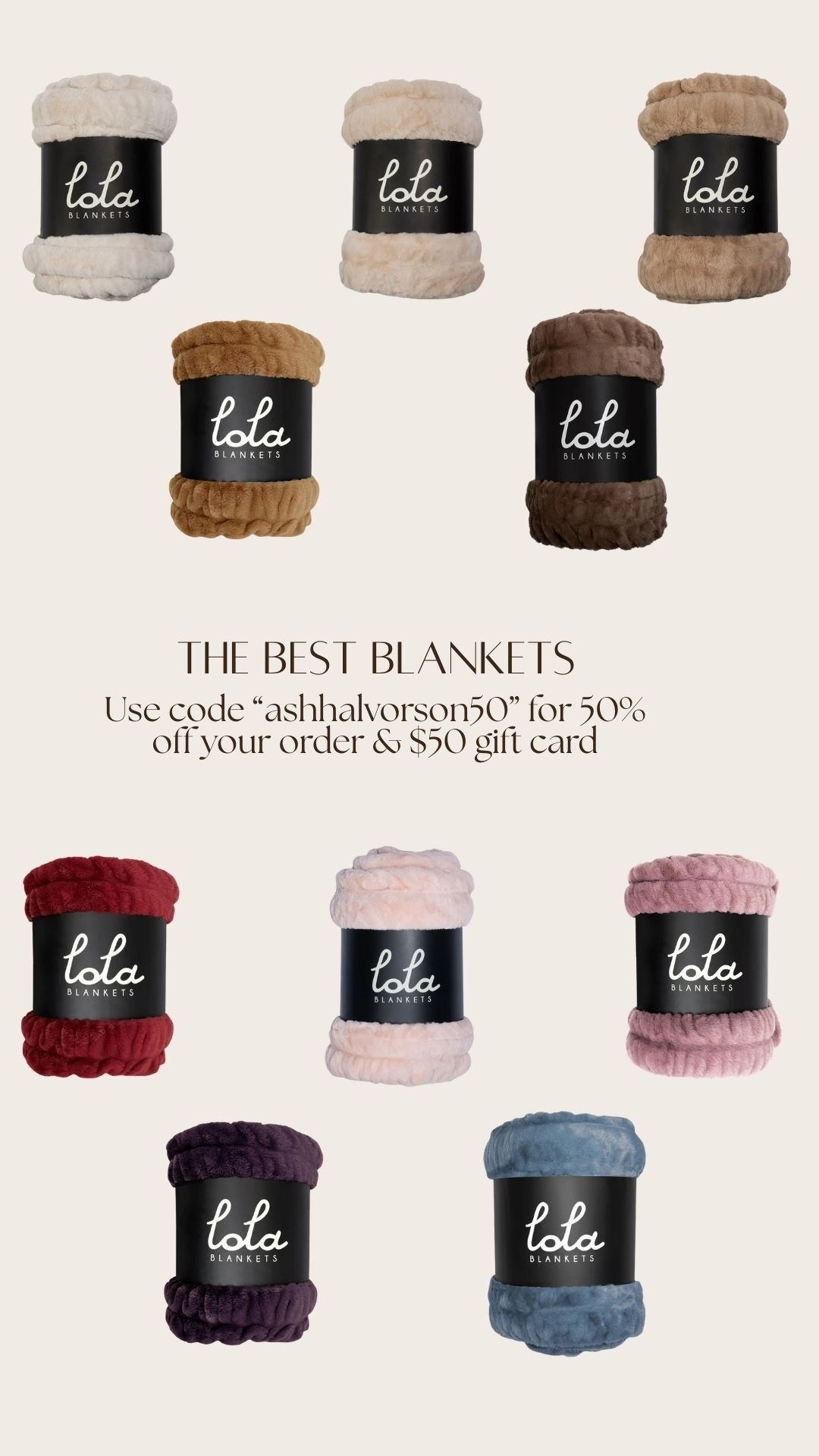 Lola Blankets just gave a special discount code for a limited time. Use code “ashhalvorson50” to receive 50% off your order + a $50 gift card for a future order + free shipping! 

#lolablankets #cozy # sale

#LTKSaleAlert #LTKHome