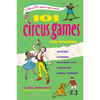 101 Circus Games for Children - (Smartfun Activity Books) by  Paul Rooyackers (Hardcover) | Target
