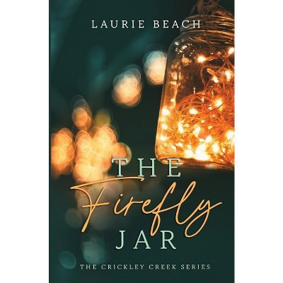 The Firefly Jar - by  Laurie Beach (Paperback) | Target