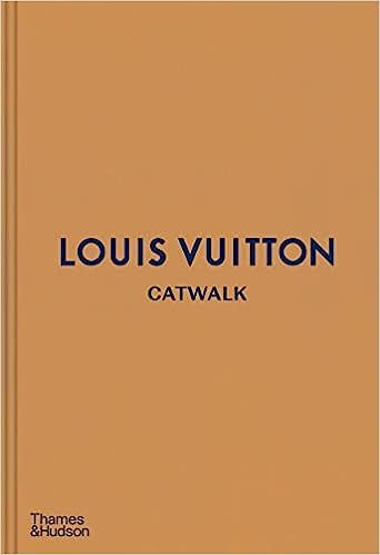Louis Vuitton Catwalk: The Complete Fashion Collections    Hardcover – 26 July 2018 | Amazon (UK)