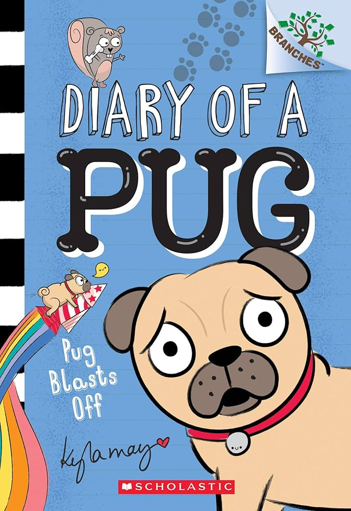 Amazon.com: Pug Blasts Off: A Branches Book (Diary of a Pug #1): 9781338530032: May, Kyla, May, K... | Amazon (US)