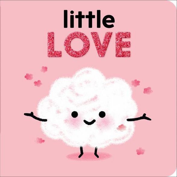 Little Love - by  Nadine Brun-Cosme (Board Book) | Target