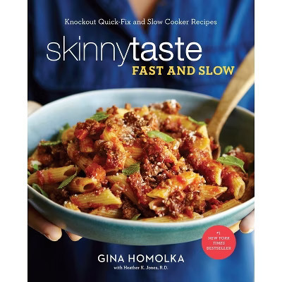 Skinnytaste Fast and Slow: Knockout Quick-Fix and Slow-Cooker Recipes for Real Life by Gina Homolka, (Hardcover) | Target