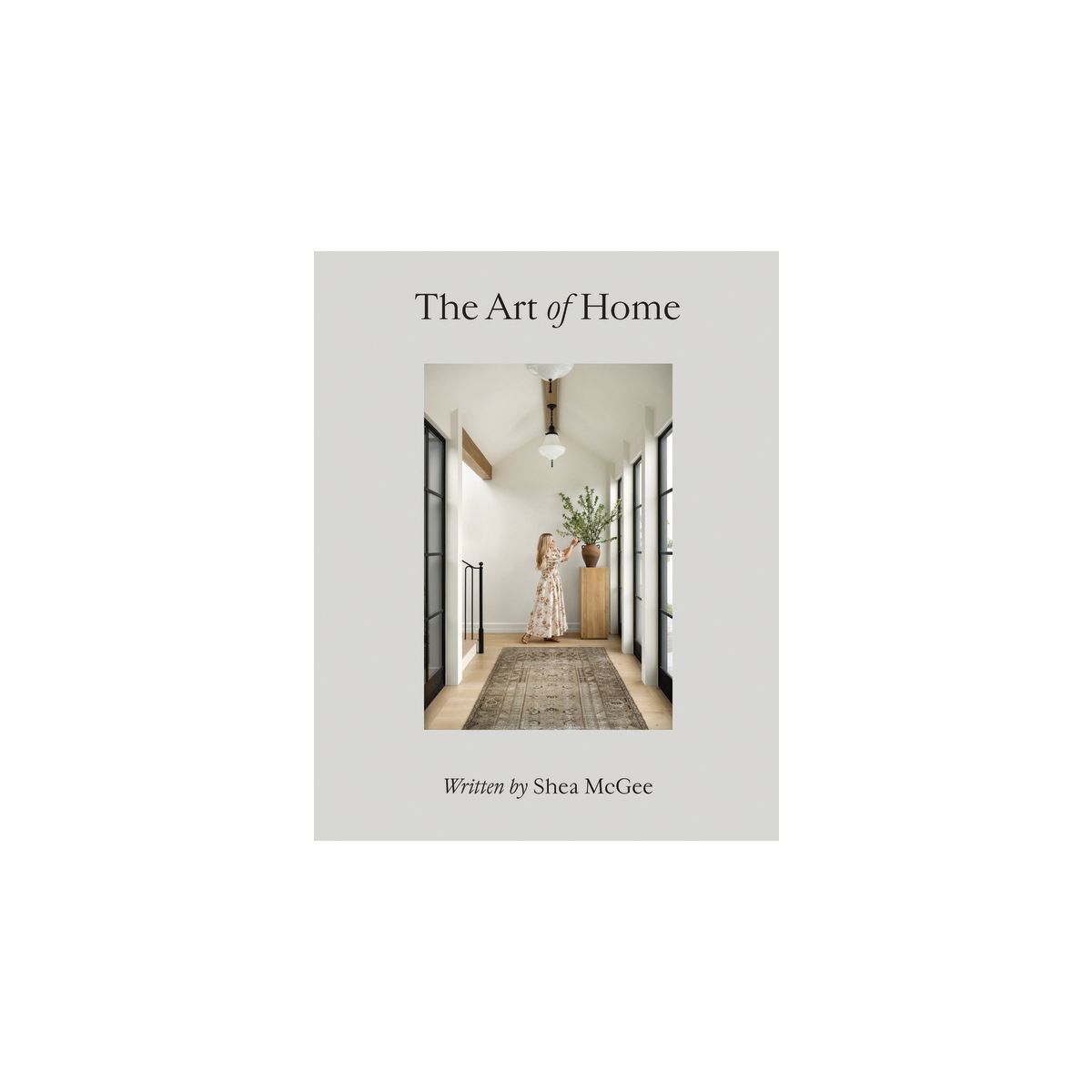 The Art of Home - by  Shea McGee (Hardcover) | Target