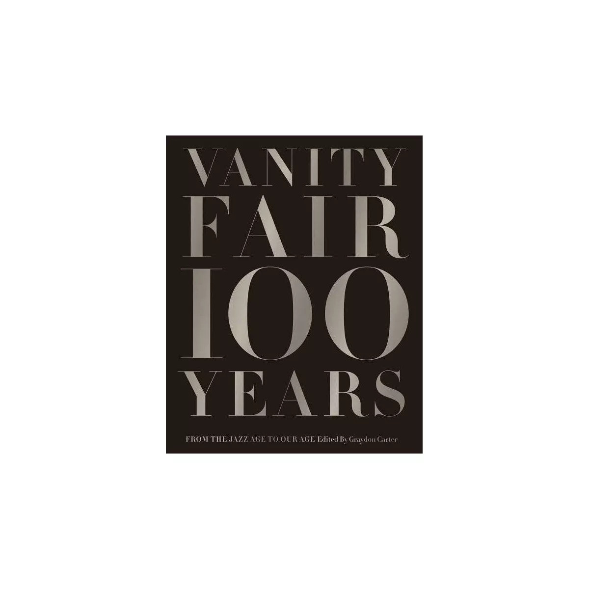 Vanity Fair 100 Years - by  Graydon Carter (Hardcover) | Target