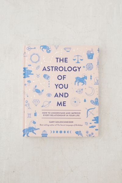 The Astrology of You and Me: How to Understand + Improve Every Relationship By Gary Goldschneider | Urban Outfitters (US and RoW)