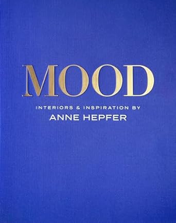 MOOD: Interiors & Inspiration     Hardcover – Sept. 20 2022 | Amazon (CA)