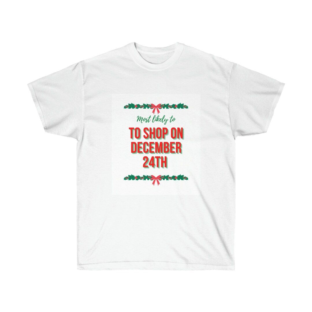 Most likely to shop on December 24th shirt: most likely to, matching Christmas pajamas family, fa... | Etsy (US)